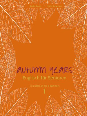 cover image of Autumn Years--Englisch für Senioren 1--Beginners--Coursebook